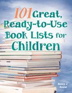 101 Great, Ready-To-Use Book Lists for Children