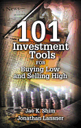 101 Investment Tools for Buying Low and Selling High