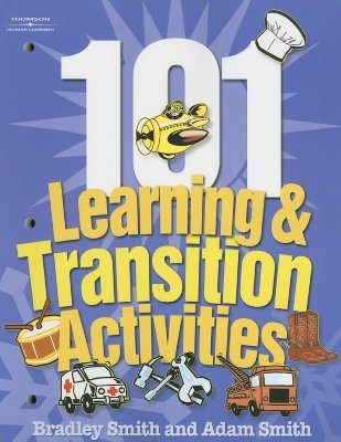 101 Learning and Transition Activities - Smith, Bradley, and Smith, Adam