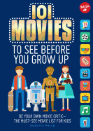 101 Movies to See Before You Grow Up