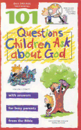 101 Questions Children Ask about God