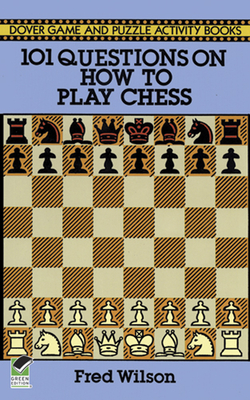 101 Questions on How to Play Chess - Wilson, Fred