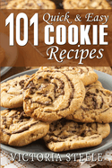 101 Quick & Easy Cookie Recipes