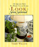 101 Quick Tips to Make Your Home Look Sensational