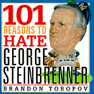 101 Reasons to Hate George Steinbrenner