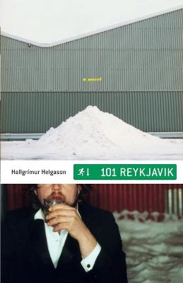 101 Reykjavik - Helgason, Hallgrimur, and Fitzgibbon, Brian (Translated by)