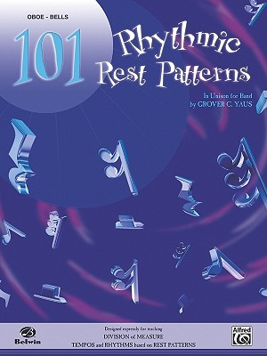 101 Rhythmic Rest Patterns: Oboe - Yaus, Grover C