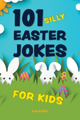101 Silly Easter Jokes for Kids - Riegert, Keith, and Editors of Ulysses Press