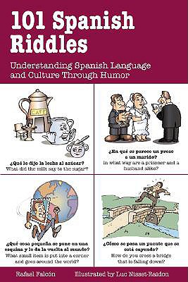 101 Spanish Riddles: Understanding Spanish Language and Culture Through Humor - Falcon, Rafael