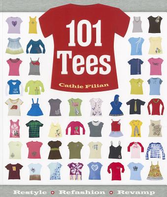 101 Tees: Restyle + Refashion + Revamp - Filian, Cathie