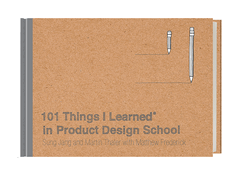 101 Things I Learned?(r) in Product Design School