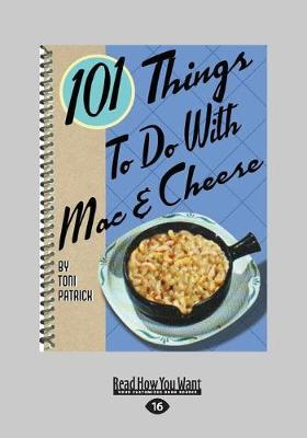 101 Things to do with Mac & Cheese - Patrick, Toni