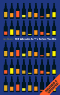 101 Whiskies to Try Before You Die (Revised & Updated)