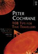 108 Tips for Time Travellers: Your Essential Guide to New Technology and the Future