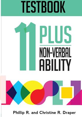 11 Plus Non-Verbal Ability Testbook - Draper, Christine R, and Draper, Phillip R
