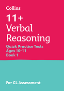 11+ Verbal Reasoning Quick Practice Tests Age 10-11 (Year 6) Book 1: For the 2025 Gl Assessment Tests