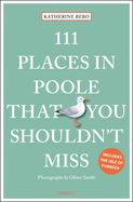 111 Places in Poole That You Shouldn't Miss