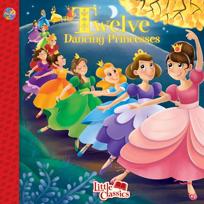 12 Dancing Princesses Little Classics - Phidal Publishing (Creator)