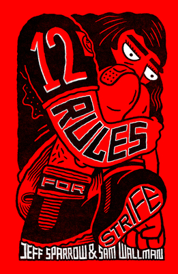 12 Rules for Strife - Sparrow, Jeff, and Wallman, Sam