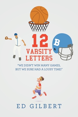 12 Varsity Letters - Gilbert, Ed