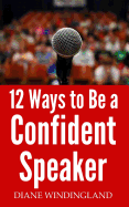 12 Ways to Be a Confident Speaker