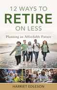 12 Ways to Retire on Less: Planning an Affordable Future
