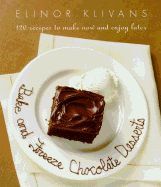 120 Chocolate Desserts to Bake, Nibble,