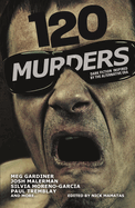 120 Murders: Dark Fiction Inspired by the Alternative Era