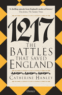 1217: The Battles That Saved England