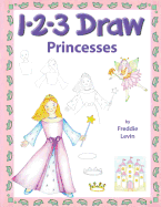 123 Draw Princesses: A Step by Step Drawing Guide for Young Artists