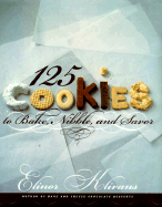 125 Cookies to Bake, Nibble, and Savor