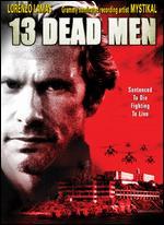 13 Dead Men