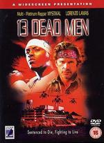 13 Dead Men