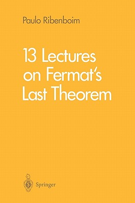 13 Lectures on Fermat's Last Theorem - Ribenboim, Paulo
