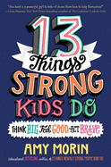 13 Things Strong Kids Do Think Big, Feel Good, ACT Brave