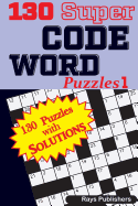 130 Super CODE WORD Puzzles