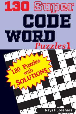 130 Super CODE WORD Puzzles - Rays Publishers