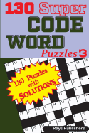 130 Super CODE WORD Puzzles