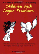 131 Creative Strategies for Reaching Children with Anger Problems - Carr, Tom
