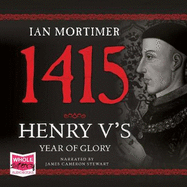 1415: Henry V's Year of Glory