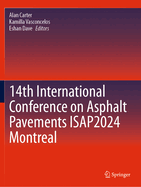 14th International Conference on Asphalt Pavements Isap2024 Montreal