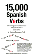 15,000 Spanish Verbs: Fully Conjugated in All the Tenses Using Pattern Verbs