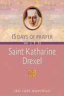 15 Days of Prayer with Saint Katharine Drexel