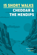 15 Short Walks Cheddar and the Mendips