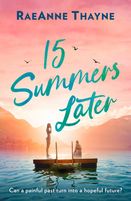 15 Summers Later - Thayne, RaeAnne