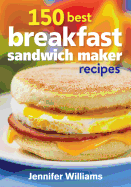 150 Best Breakfast Sandwich Maker Recipes