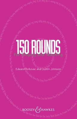 150 Rounds for Singing and Teaching - Bolkavec, Edward (Composer), and Johnson, Judith (Composer)