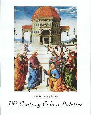 15th Century Colour Palettes - Railing, Patricia (Editor)
