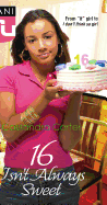 16 Isn't Always Sweet