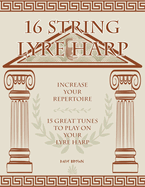 16 String Lyre Harp: Increase Your Repertoire